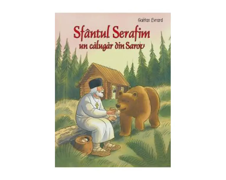 Sfantul Serafim, un calugar din Sarov - Gaetan Evrard