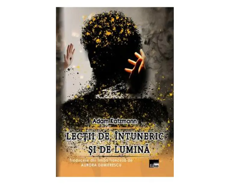 Lectii de intuneric si de lumina - Adam Katzmann