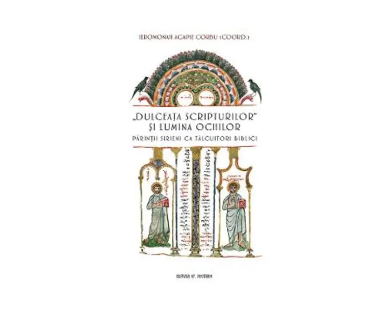 Dulceata Scripturilor si lumina ochilor - Agapie Corbu