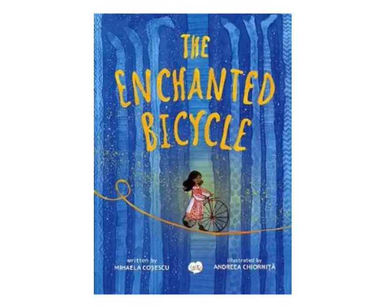 The Enchanted Bicycle - Mihaela Cosescu, Andreea Chiornita