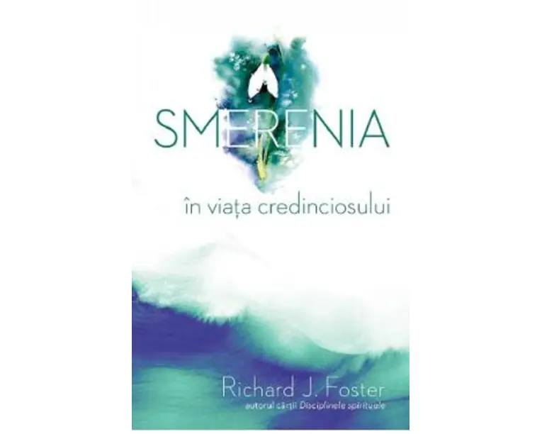 Smerenia in viata credinciosului - Richard J. Foster