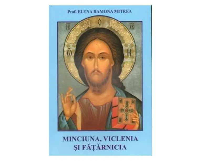 Minciuna, viclenia si fatarnicia - Elena Ramona Mitrea