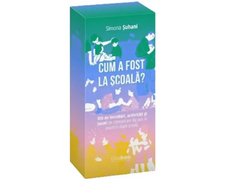 Cum a fost la scoala? 100 de intrebari, activitati si jocuri de comunicare - Simona Suhani