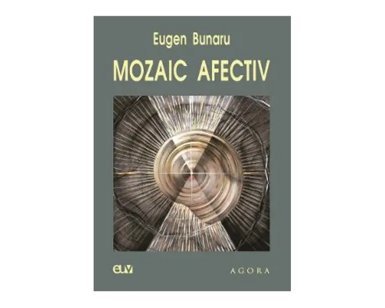 Mozaic afectiv - Eugen Bunaru