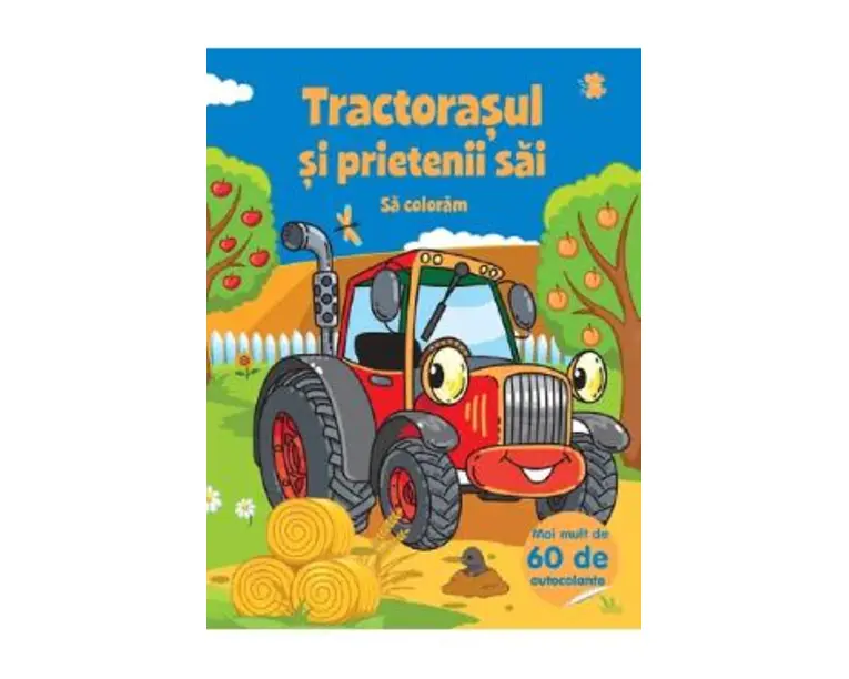 Tractorasul si prietenii sai. Sa coloram. Mai mult de 60 de autocolante