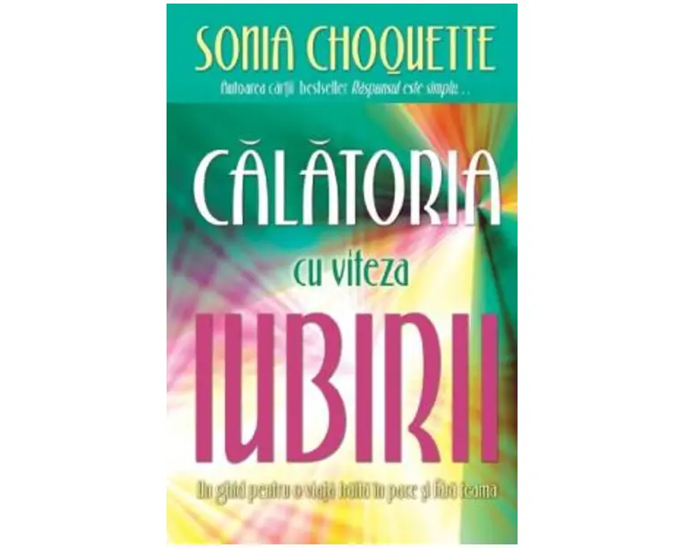 Calatoria cu viteza iubirii - Sonia Choquette
