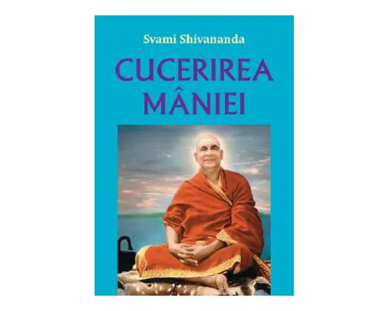 Cucerirea maniei - Swami Shivananda