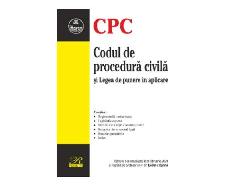 Codul de procedura civila si Legea de punere in aplicare Ed.8 Act.9 Februarie 2024 - Evelina Oprina