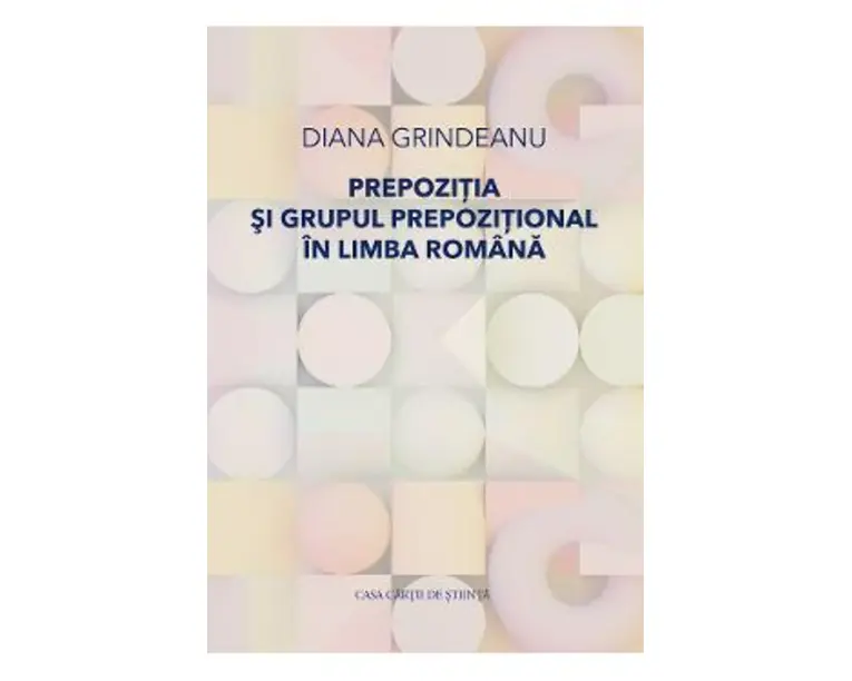 Prepozitia si grupul prepozitional in limba romana - Diana Grindeanu