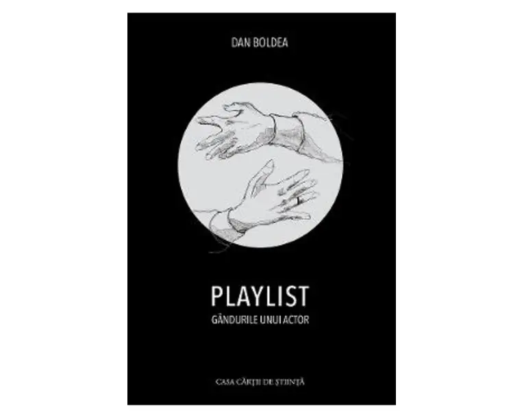 Playlist. Gandurile unui actor - Dan Boldea