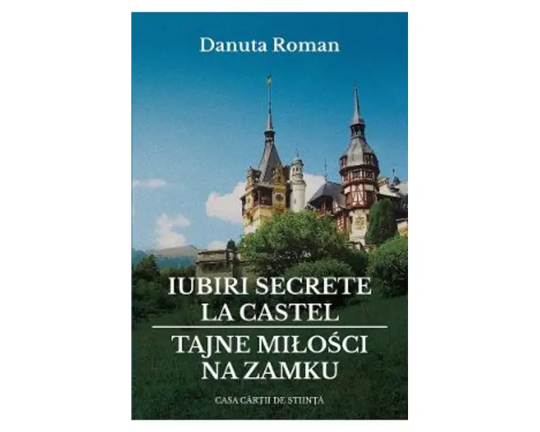 Iubiri secrete la castel. Tajne milosci na zamku - Danuta Roman