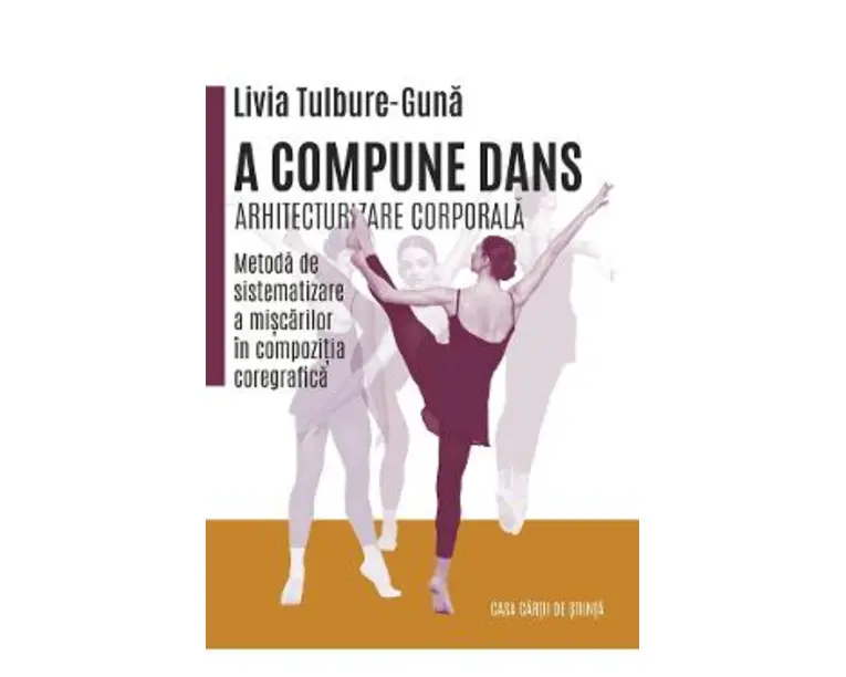 A compune dans. Arhitecturizare corporala - Livia Tulbure-Guna