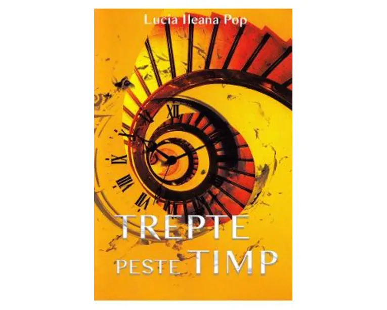 Trepte peste timp - Lucia Ileana Pop