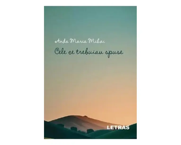 Cele ce trebuiau spuse - Anda Maria Mihai