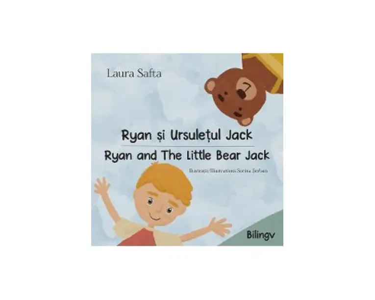 Ryan si Ursuletul Jack. Ryan and The Little Bear Jack - Laura Safta