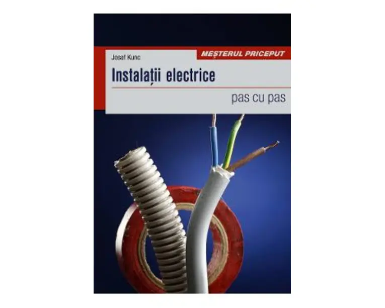 Instalatii electrice pas cu pas - Josef Kunc