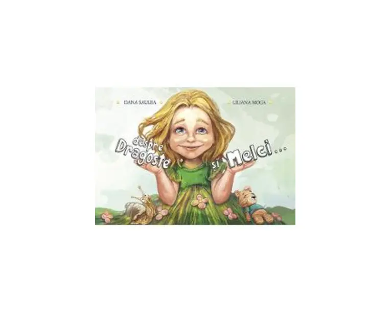 Despre dragoste si melci - Dana Saulea, Liliana Moga