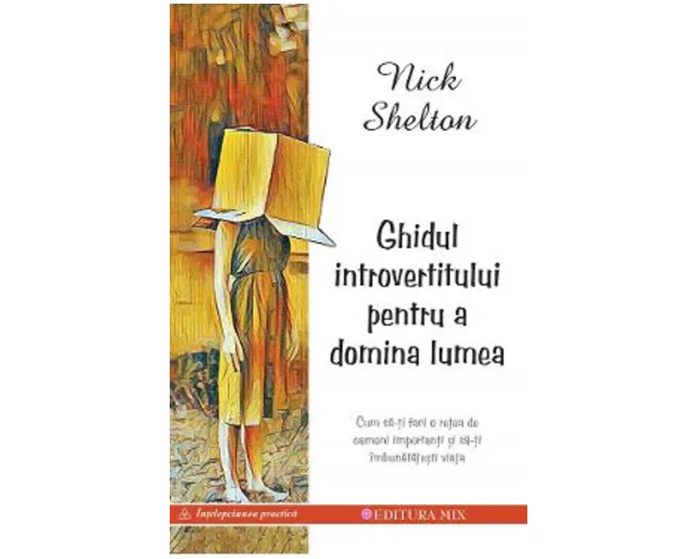 Ghidul introvertitului pentru a domina lumea - Nick Shelton