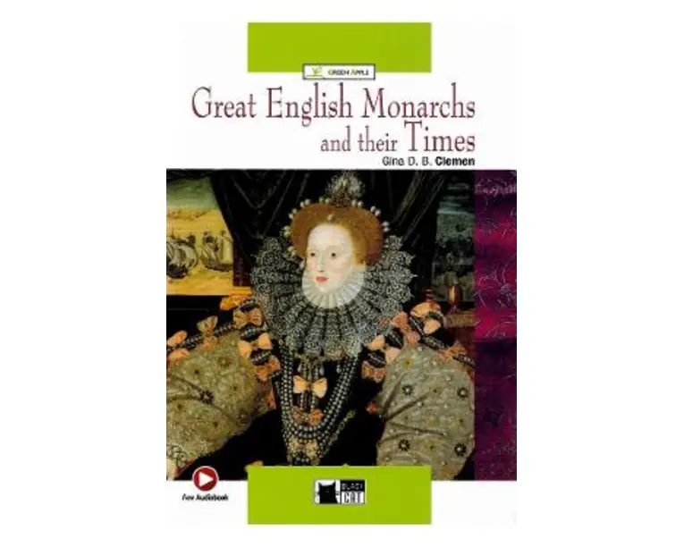 Great English Monarchs and their Times - Gina D. B. Clemen