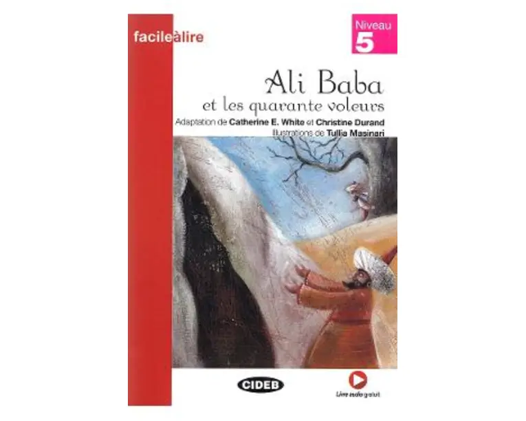 Ali Baba et les quarante voleurs - Catherine E. White, Christine Durand