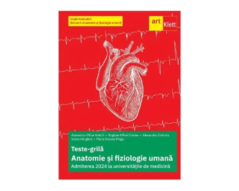 Teste-grila anatomie si fiziologie umana. Admiterea 2024 la universitatile de medicina - Alexandru Croitoru, Alexandru Mihai Antohi, Bogdan Mihai Cristea, Maria Roxana Moga, Ioana Herghea