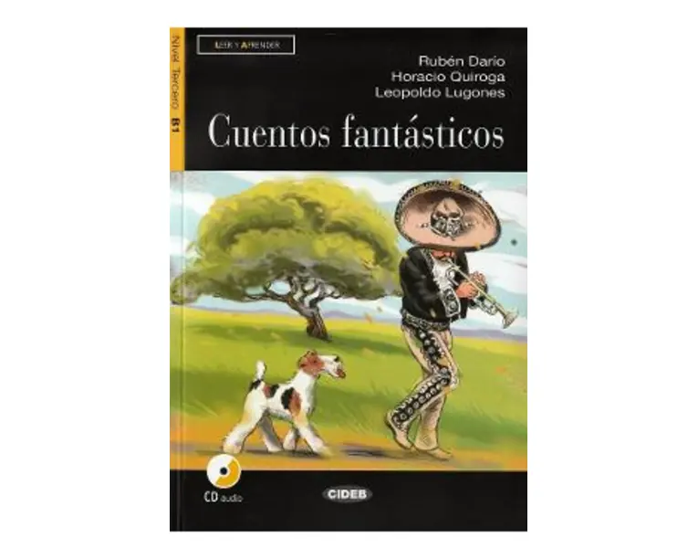 Cuentos Fantasticos + CD - Ruben Dario, Horacio Quiroga, Leopoldo Lugones