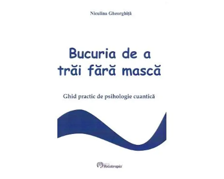 Bucuria de a trai fara masca - Niculina Gheorghita