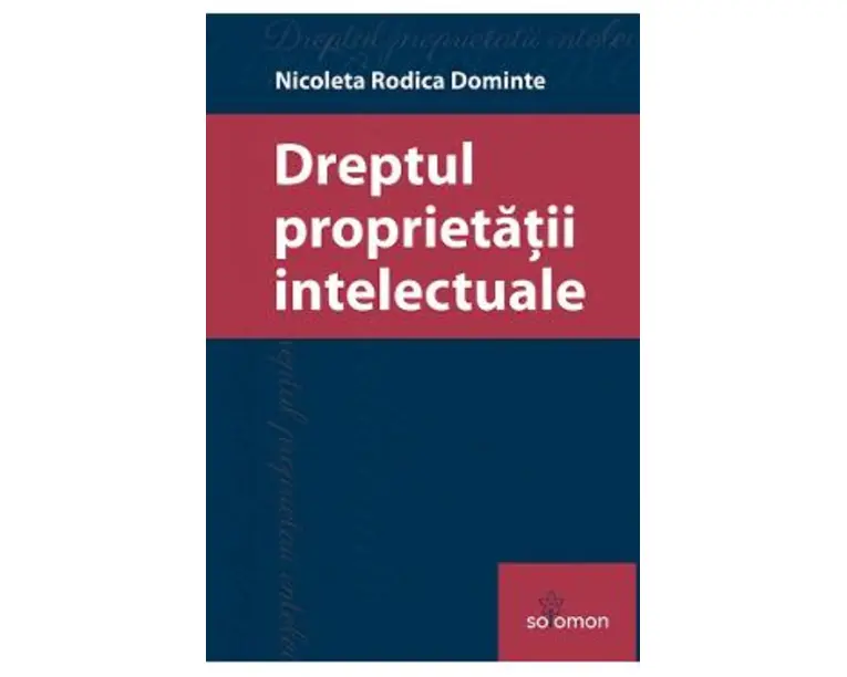 Dreptul proprietatii intelectuale - Nicoleta Rodica Dominte
