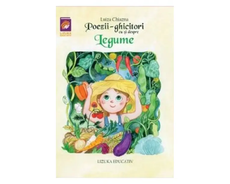 Poezii-ghicitori cu si despre Legume - Luiza Chiazna