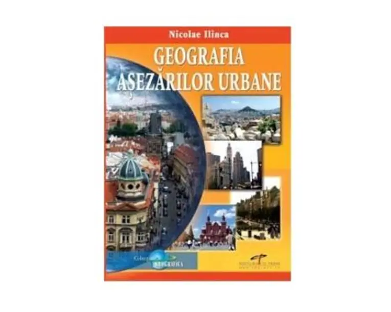 Geografia asezarilor urbane - Nicolae Ilinca