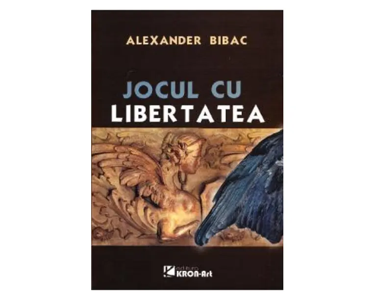 Jocul cu libertatea - Alexander Bibac