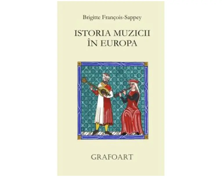 Istoria muzicii in Europa - Brigitte Francois-Sappey