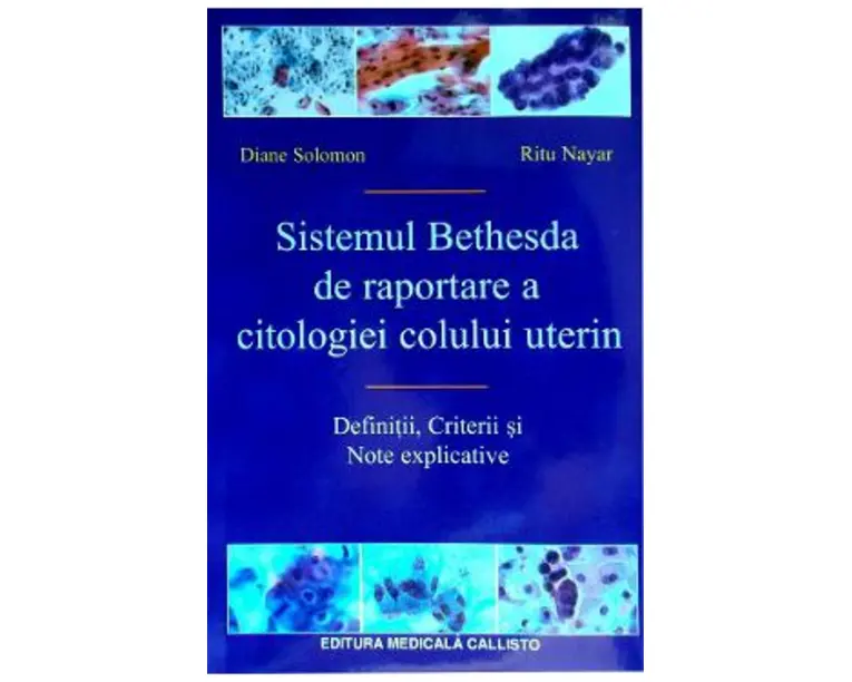 Sistemul Bethesda de raportare a citologiei colului uterin - Diane Solomon, Ritu Nayar