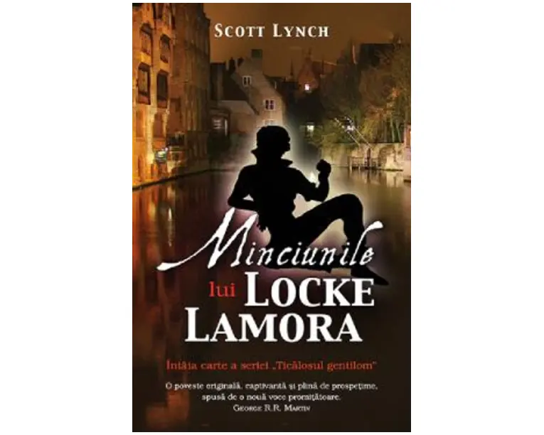 Minciunile lui Locke Lamora - Scott Lynch
