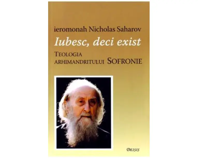 Iubesc, deci exist - Ieromonah Nicholas Saharov