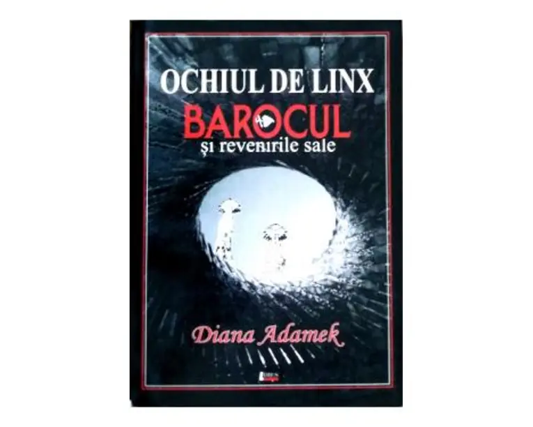 Ochiul de linx. Barocul si revenirile sale - Diana Adamek