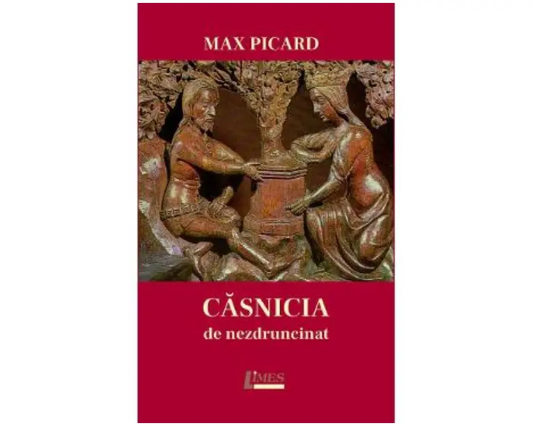 Casnicia de nezdruncinat - Max Picard