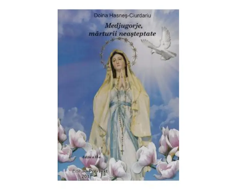 Medjugorje, Marturii Neasteptate - Doina Hasnes-Ciurdariu