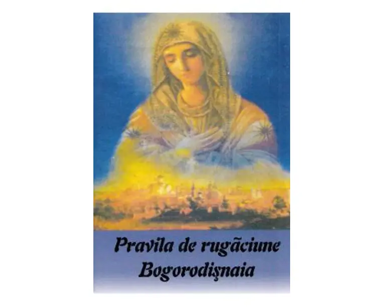 Pravila de rugaciune. Bogorodisnaia