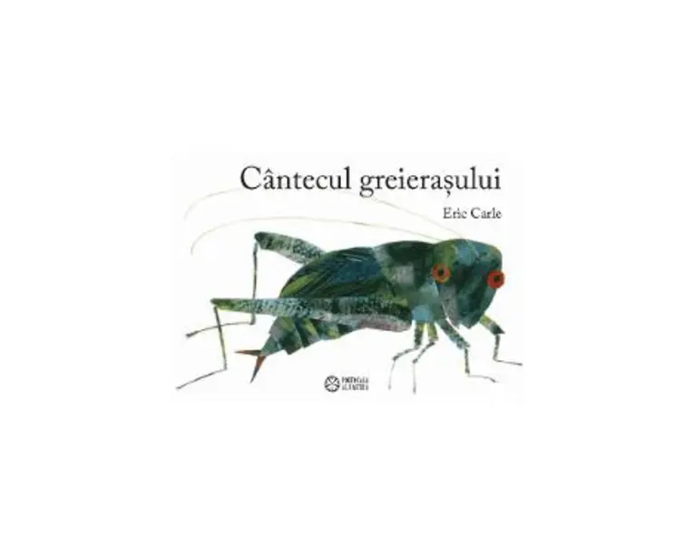 Cantecul greierasului - Eric Carle