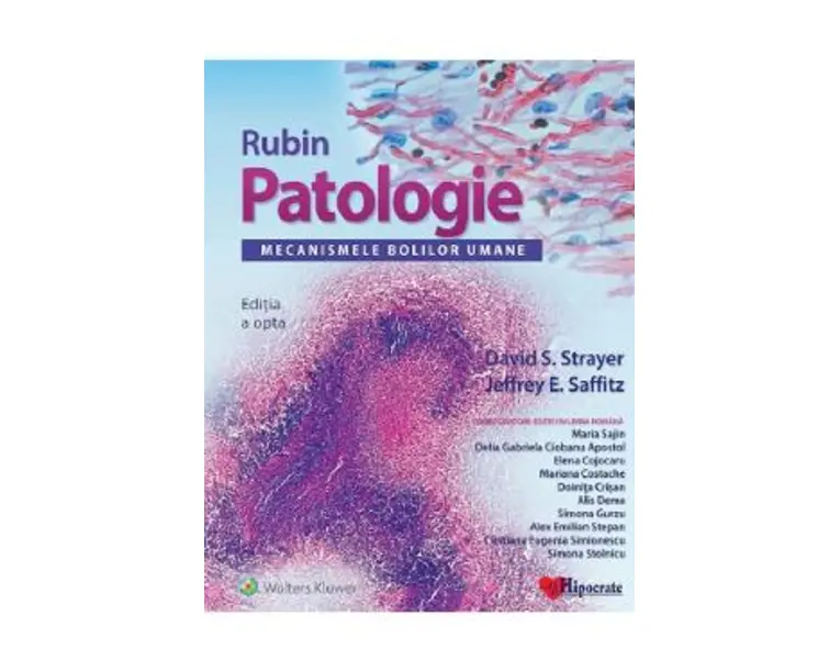 Rubin. Patologie. Mecanismele bolilor umane - David S. Strayer, Jeffrey E. Saffitz