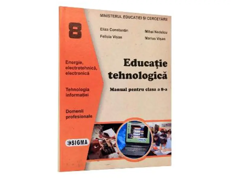 Educatie tehnologica - Clasa 8 - Manual - Eliza Constantin, Mihai Nedelcu, Felicia Visan, Marius Visan
