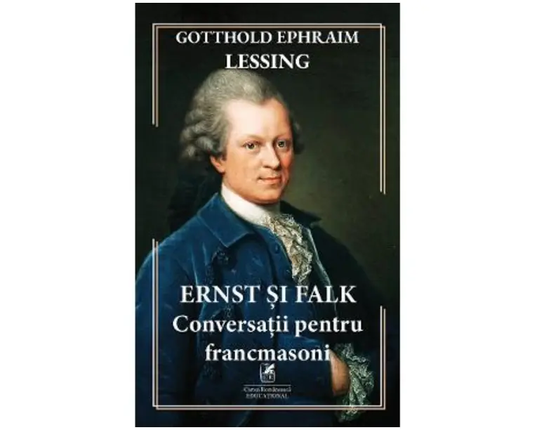 Ernst si Falk. Conversatii pentru francmasoni - Gotthold Ephraim Lessing