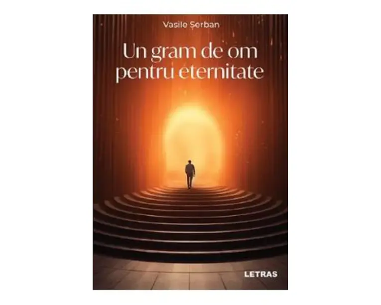 Un gram de om pentru eternitate - Vasile Serban