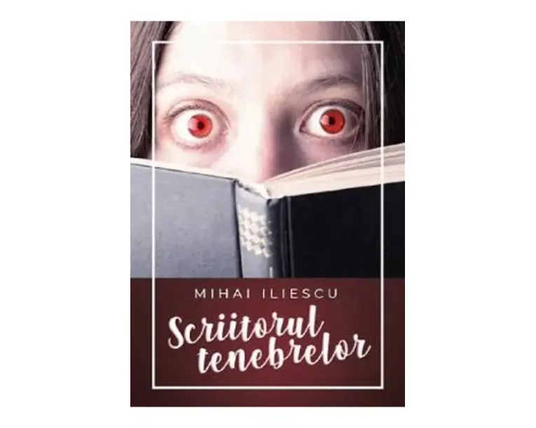 Scriitorul tenebrelor - Mihai Iliescu