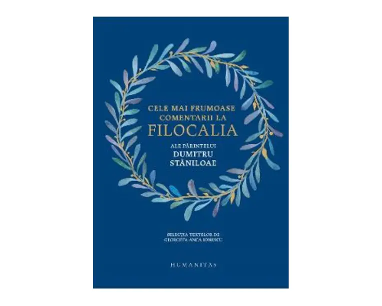 Cele mai frumoase comentarii la Filocalia ale Parintelui Dumitru Staniloae