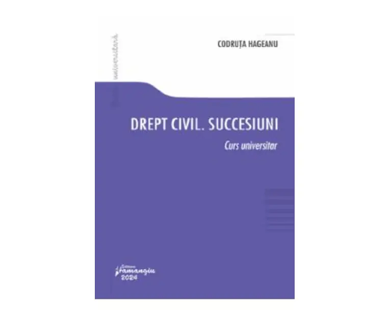 Drept civil: Succesiuni. Curs universitar - Cristina Codruta Hageanu