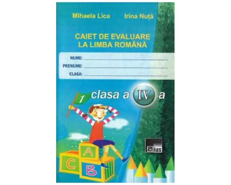 Romana - Clasa 4 - Caiet de evaluare - Mihaela Lica, Irina Nuta
