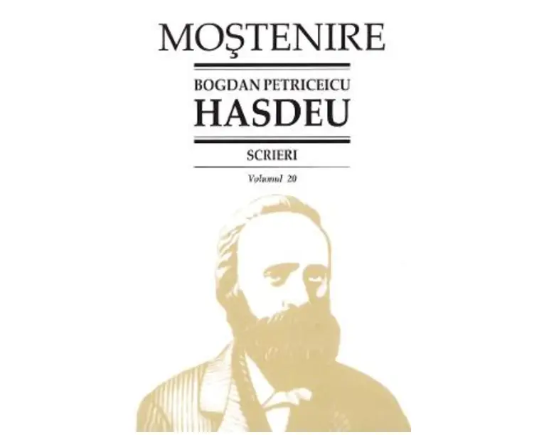Scrieri Vol.20 - Bogdan Petriceicu Hasdeu