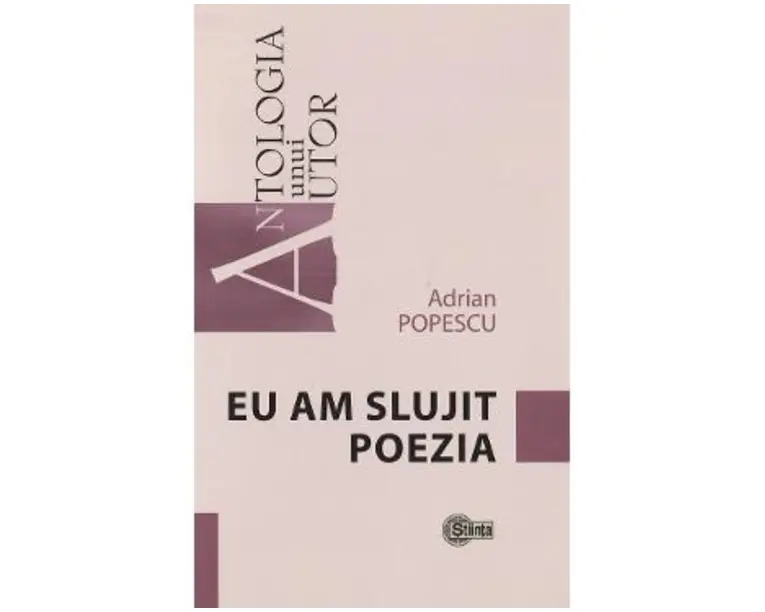 Eu am slujit poezia - Adrian Popescu